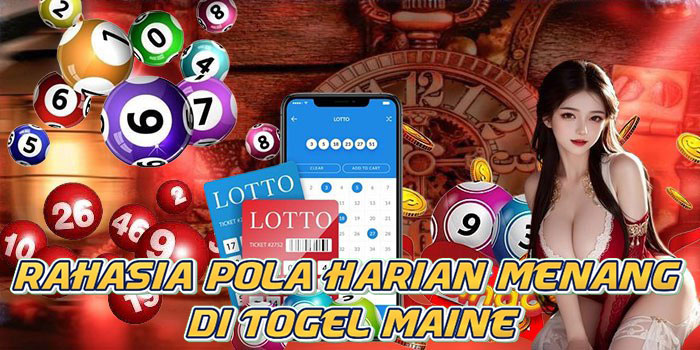 Rahasia Pola Harian Menang di Togel Maine